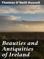 Beauties and Antiquities of Ireland: Being a Tourist's Guide to Its Most Beautiful Scenery & an Archæologist's Manual for Its Most Interesting Ruins