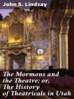 The Mormons and the Theatre; or, The History of Theatricals in Utah