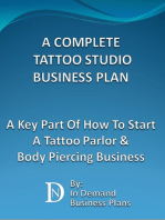 A Complete Tattoo Studio Business Plan: A Key Part Of How To Start A Tattoo Parlor & Body Piercing Business