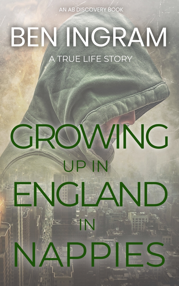 Read Growing Up In England In Nappies Online By Ben Ingram Books