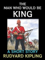The Man Who Would Be King: A Short Story