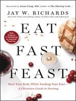 Eat, Fast, Feast: Heal Your Body While Feeding Your Soul—A Christian Guide to Fasting