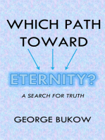 Which Path Toward Eternity? A Search for Truth