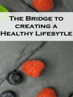 The Bridge to Creating a Healthy Lifestyle
