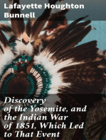 Discovery of the Yosemite, and the Indian War of 1851, Which Led to That Event