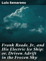 Frank Reade, Jr., and His Electric Ice Ship; or, Driven Adrift in the Frozen Sky