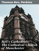Bell's Cathedrals: The Cathedral Church of Manchester: A Short History and Description of the Church and of the Collegiate Buildings now known as Chetham's Hospital