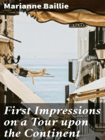First Impressions on a Tour upon the Continent: In the summer of 1818 through parts of France, Italy, Switzerland, the borders of Germany, and a part of French Flanders