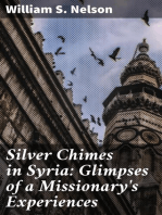 Silver Chimes in Syria: Glimpses of a Missionary's Experiences