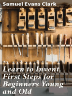 Learn to Invent, First Steps for Beginners Young and Old