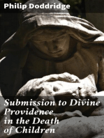 Submission to Divine Providence in the Death of Children: Recommended and inforced, in a sermon preached at / Northampton, on the death of a very amiable and hopeful / child, about five years old