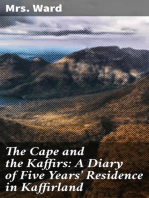 The Cape and the Kaffirs: A Diary of Five Years' Residence in Kaffirland
