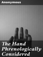 The Hand Phrenologically Considered: Being a Glimpse at the Relation of the Mind with the Organisation of the Body