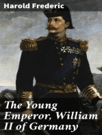 The Young Emperor, William II of Germany: A Study in Character Development on a Throne