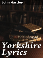Yorkshire Lyrics: Poems written in the Dialect as Spoken in the West Riding of Yorkshire. To which are added a Selection of Fugitive Verses not in the Dialect