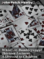 Whist; or, Bumblepuppy? Thirteen Lectures Addressed to Children