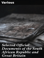 Selected Official Documents of the South African Republic and Great Britain: A Documentary Perspective Of The Causes Of The War In South Africa