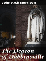 The Deacon of Dobbinsville: A Story Based on Actual Happenings