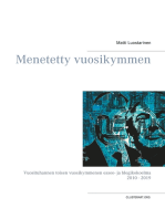 Menetetty vuosikymmen: Vuosituhannen toisen vuosikymmenen essee- ja blogikokoelma 2010 - 2019