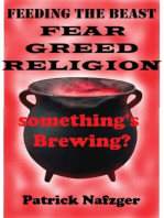 Something's Brewing?: Feeding the Beast: Fear, Greed, Religion