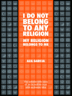 I Do Not Belong To Any Religion My Religion Belongs To Me