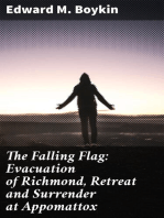 The Falling Flag: Evacuation of Richmond, Retreat and Surrender at Appomattox