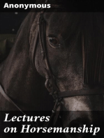 Lectures on Horsemanship: Wherein Is Explained Every Necessary Instruction for Both Ladies and Gentlemen, in the Useful and Polite Art of Riding, with Ease, Elegance, and Safety