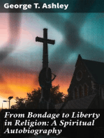 From Bondage to Liberty in Religion: A Spiritual Autobiography