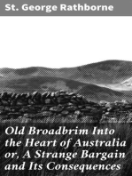 Old Broadbrim Into the Heart of Australia or, A Strange Bargain and Its Consequences