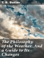 The Philosophy of the Weather. And a Guide to Its Changes