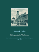 Kriegsende in Weilheim: Eine Darstellung der militärischen Ereignisse in Weilheim/Oberbayern im April 1945