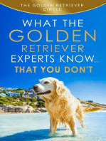 Golden Retriever: What the Golden Retriever Experts Know....That You Don't