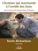 L'homme qui murmurait à l'oreille des lions: Ma vie parmi les grands félins d'Afrique