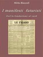 I manifesti futuristi Dalla fondazione al 1918