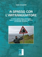 A spasso con l’antiviaggiatore: 12 storie inedite brevi e brevissime nuove e vecchissime dell’uno e dell’altro da entrambi raccontate