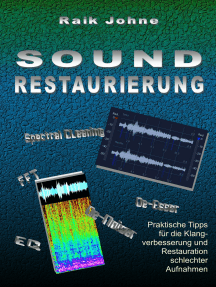 Sound-Restaurierung: Praktische Tipps für die Klangverbesserung und Restauration schlechter Aufnahmen