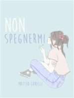 Non spegnermi