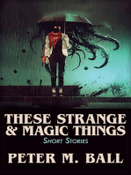 These Strange & Magic Things: Short Stories: BJP Short Story Collections, #3