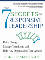 The 7 Secrets of Responsive Leadership: Drive Change, Manage Transitions, and Help Any Organization Turn Around