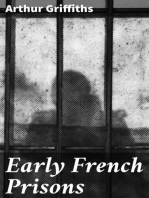 Early French Prisons: Le Grand and Le Petit Châtelets; Vincennes; The Bastile; Loches; The Galleys; Revolutionary Prisons