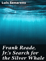 Frank Reade, Jr.'s Search for the Silver Whale: Or, Under the Ocean in the Electric "Dolphin"