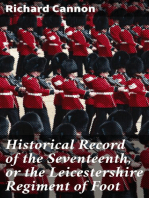 Historical Record of the Seventeenth, or the Leicestershire Regiment of Foot: Containing an Account of the Formation of the Regiment in 1688, and of Its Subsequent Services to 1848