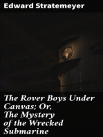 The Rover Boys Under Canvas; Or, The Mystery of the Wrecked Submarine