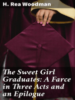 The Sweet Girl Graduates: A Farce in Three Acts and an Epilogue