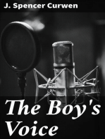 The Boy's Voice: A Book of Practical Information on The Training of Boys' Voices For Church Choirs, &c
