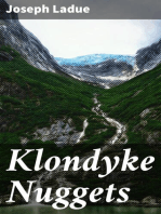 Klondyke Nuggets: A Brief Description of the Great Gold Regions in the Northwest