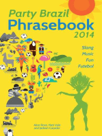 Party Brazil Phrasebook 2014: Slang, Music, Fun and Futebol