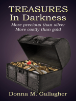 Treasures in Darkness: More precious than silver...more costly than gold