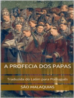 A Profecia dos Papas: Traduzida do Latim para Português