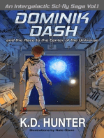 Dominik Dash and the Race to the Center of the Universe